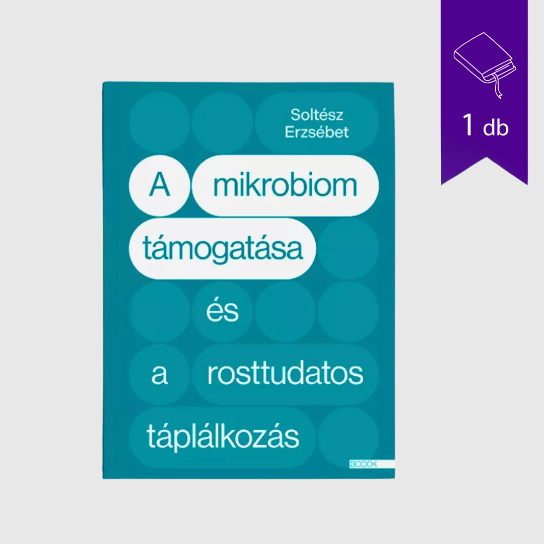 Soltész Erzsébet: A mikrobiom támogatása és a rosttudatos táplálkozás
